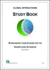 Global Interactions Study Book: IB Geography Case Studies for the Higher Level Extension