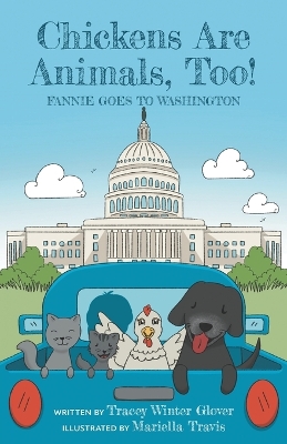 Too! Chickens are Animals: Fannie Goes to Washington