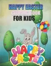 easter cloring book for kids: Cute and Fun Images, Ages Cute Fun Simple and Large Print Images Coloring Pages for Kids Large Print Holiday Colouring