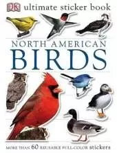 Ultimate Sticker Book: North American Birds: Over 60 Reusable Full-Color Stickers