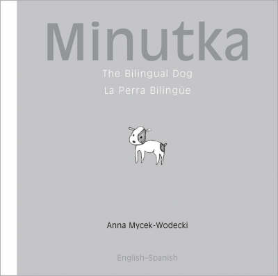 Minutka: The Bilingual Dog (Spanish - English)