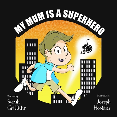 My Mum Is A Superhero