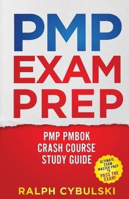 PMP Exam Prep - PMP PMBOK Crash Course Study Guide 2 Books In 1