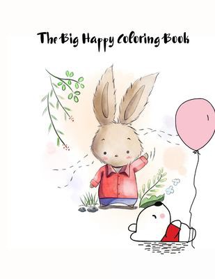 The Big Happy Coloring Book: for Super Awesome Ages 1-12 Robots, Number 1-10, Circus, Children and Mermaids for Kids