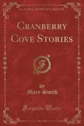 Cranberry Cove Stories (Classic Reprint)