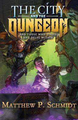 The City and the Dungeon: And Those Who Dwell and Delve Within