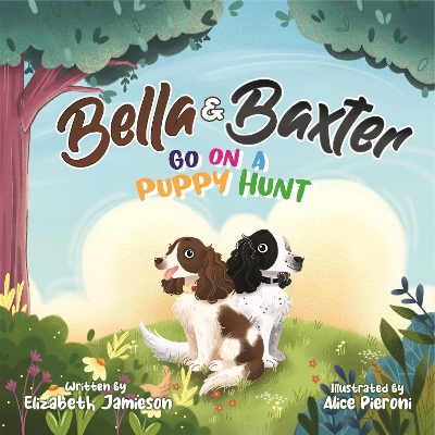 Bella and Baxter go on a Puppy Hunt: The Adventures of Bella and Baxter