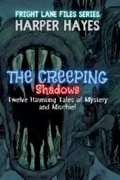 The Creeping Shadows: Twelve Haunting Tales of Mystery and Mischief