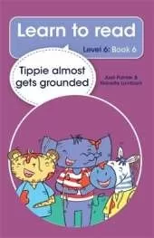 Learn to read (Level 6 Book 6): Tippie almost gets grounded