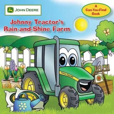 John Deere: Johnny Tractor's Rain-And-Shine Farm