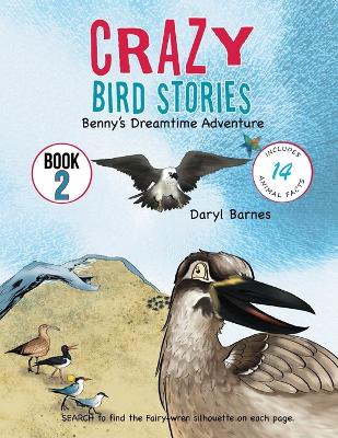 Crazy Bird Stories: Benny's Dreamtime Adventure Book 2