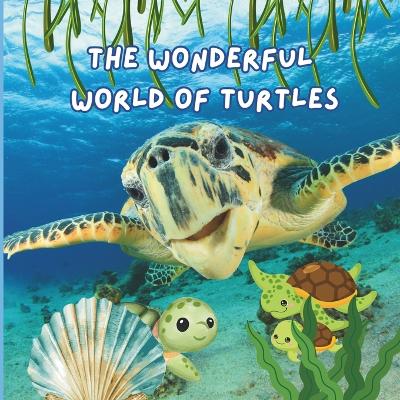 The Wonderful World of Turtles: Interesting Facts About Turtles