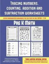 Pre K Math (Tracing Numbers, Counting, Addition and Subtraction): 50 Preschool/Kindergarten Worksheets to Assist with the Understanding of Number Concepts