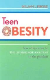 Teen Obesity: How Schools Can Be the Number One Solution to the Problem