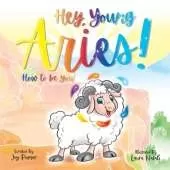 Hey Young Aries! How to be you!