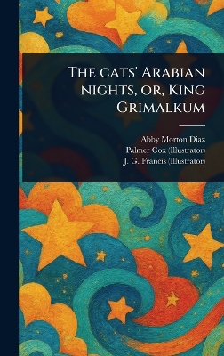 The Cats' Arabian Nights, or, King Grimalkum