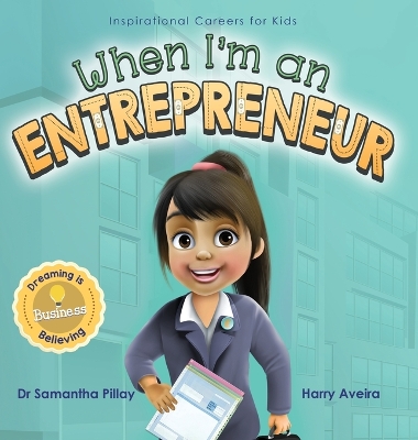 When I'm an Entrepreneur: Dreaming is Believing: Business