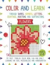 Color and Learn - Flower: My First Toddler Color Book, Fun and Easy Learning for Kids, Preschooler, and Kindergarten