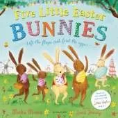 Five Little Easter Bunnies: A Lift-the-Flap Adventure (The Bunnies of Hoppity Hill)