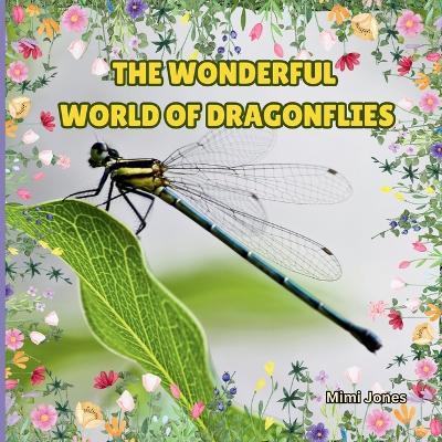 The Wonderful World Of Dragonflies: Interesting Facts About Dragonflies