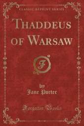 Thaddeus of Warsaw (Classic Reprint)