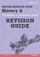 REVISE EDEXCEL: Edexcel GCSE History A The Making of the Modern World Revision Guide