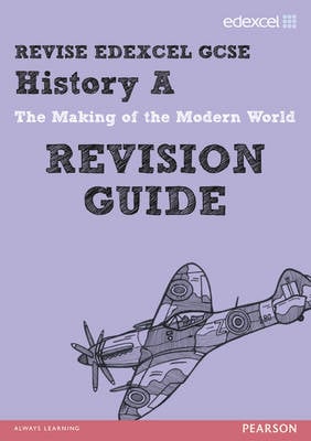 REVISE EDEXCEL: Edexcel GCSE History A The Making of the Modern World Revision Guide