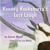 Kenney Kookaburra's Lost Laugh: a story from Waratah Glen