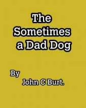 The Sometimes a Dad Dog.
