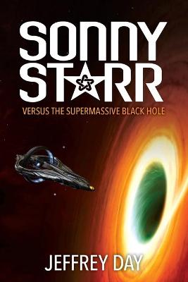 Sonny Starr Versus The Supermassive Black Hole