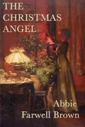The Christmas Angel: A Classic Holiday Tale of Kindness and Grace