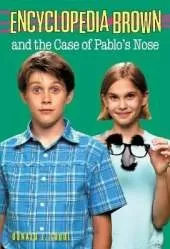 Encyclopedia Brown and the Case of Pablos Nose