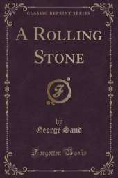 A Rolling Stone (Classic Reprint)