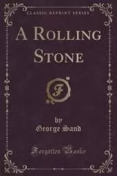 A Rolling Stone (Classic Reprint)