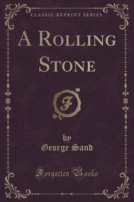 A Rolling Stone (Classic Reprint)