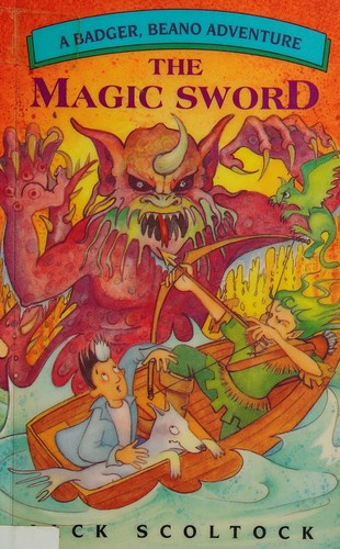 The Magic Sword: A Badger, Beano Adventure