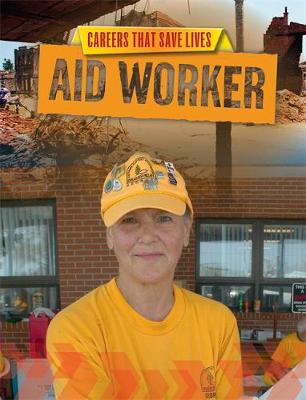 Careers That Save Lives: Aid Worker