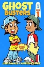Ghost Busters: Book 1: Max, The Ghost Zappper: Books for Boys ages 9-12 (Ghost Busters for Boys)