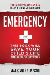 Emergency: This Book Will Save Your Child's Life