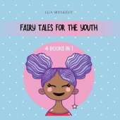 Fairy Tales for the Youth: 4 Books in 1