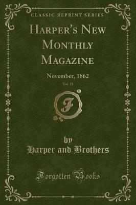 Harper's New Monthly Magazine, Vol. 25: November, 1862 (Classic Reprint)