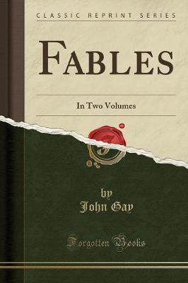 Fables: In Two Volumes (Classic Reprint)