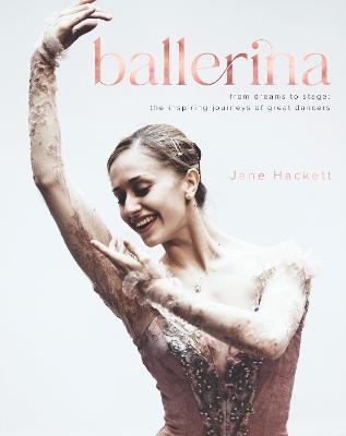 Ballerina: From Dreams to Stage: the Inspiring Journeys of 25 Great Dancers