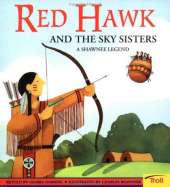 Red Hawk and the Sky Sisters: A Shawnee Legend