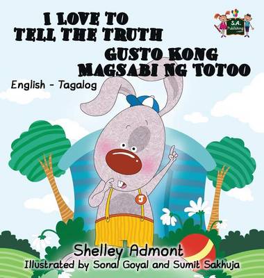 I Love to Tell the Truth Gusto Kong Magsabi Ng Totoo: English Tagalog Bilingual Edition