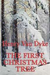 The First Christmas Tree: A Christmas Legend