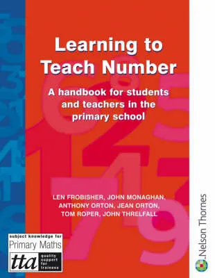 Learning to Teach Number: A Handbook for Students and Teachers in the Primary School