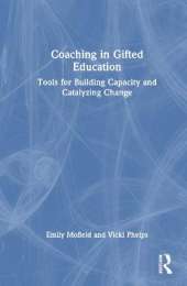 Coaching in Gifted Education: Tools for Building Capacity and Catalyzing Change