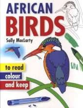 African Birds to Read, Colour & Keep