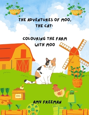 The Adventures of Moo, The Cat: Colouring The Farm With Moo
